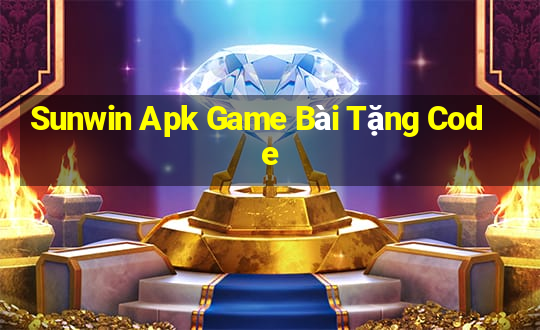 Sunwin Apk Game Bài Tặng Code