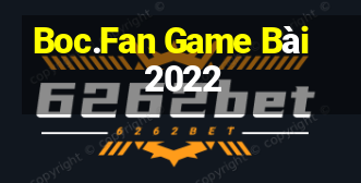 Boc.Fan Game Bài 2022