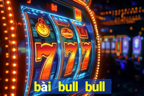 bài bull bull phiên bản web