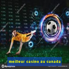 meilleur casino au canada