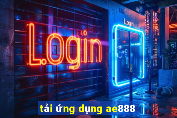 tải ứng dụng ae888