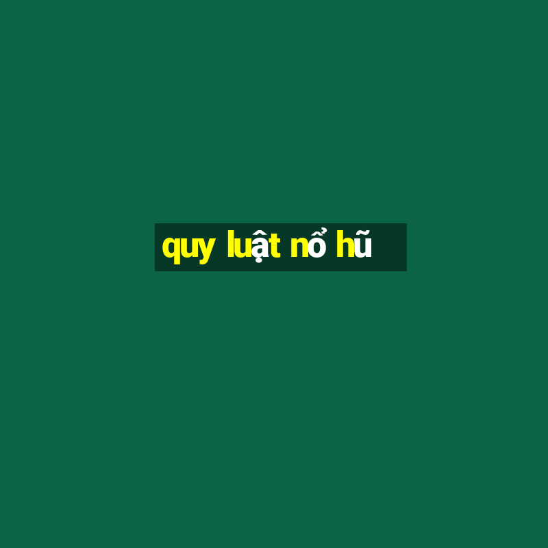 quy luật nổ hũ