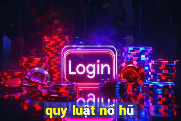 quy luật nổ hũ