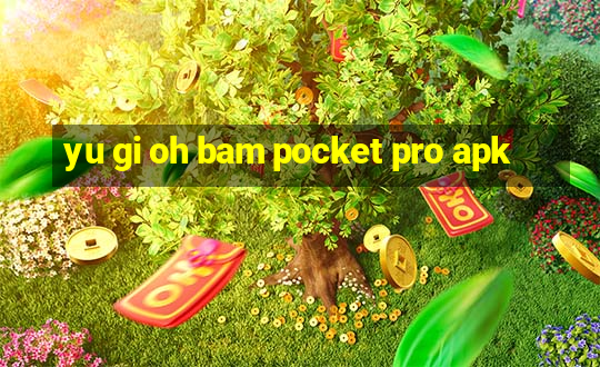 yu gi oh bam pocket pro apk