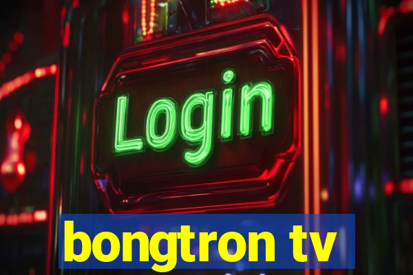 bongtron tv