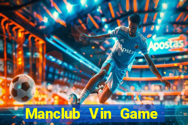 Manclub Vin Game Bài 888 Casino