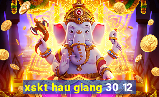 xskt hau giang 30 12