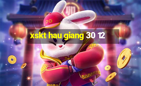 xskt hau giang 30 12