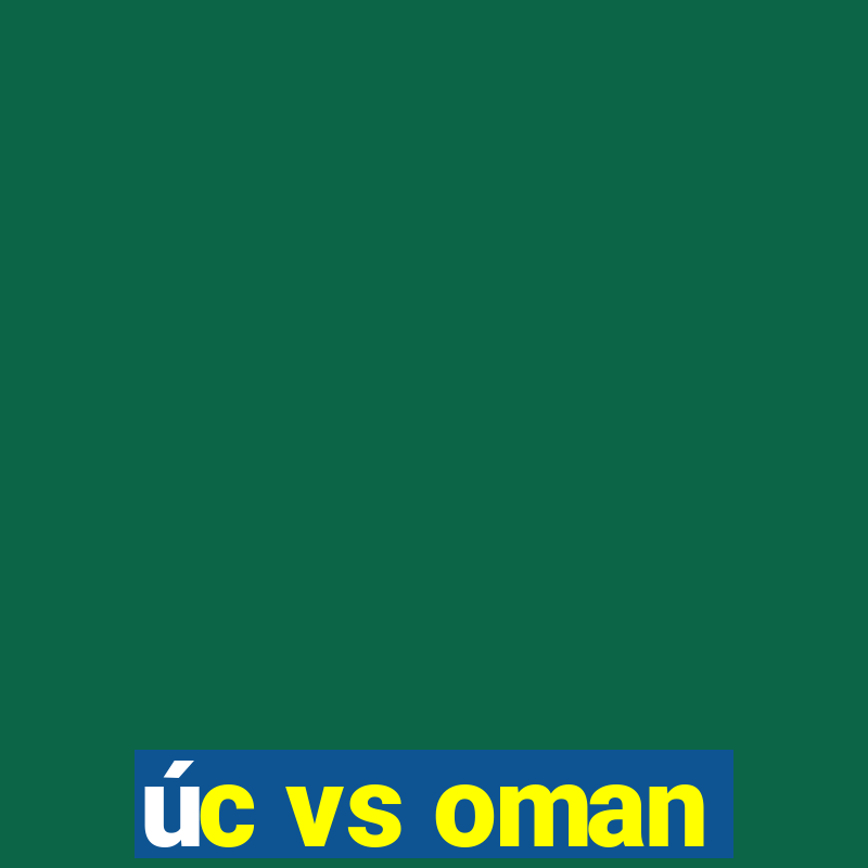 úc vs oman