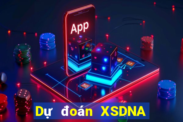 Dự đoán XSDNA ngày mai