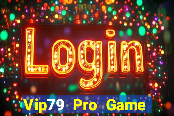 Vip79 Pro Game Bài Uy Tín