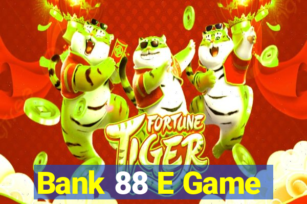 Bank 88 E Game