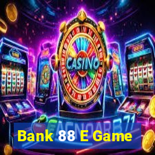 Bank 88 E Game