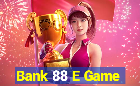 Bank 88 E Game