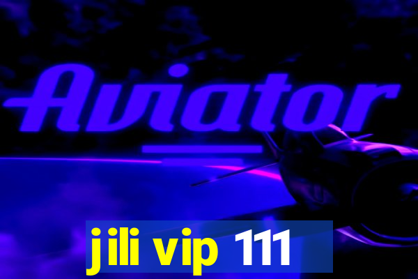 jili vip 111