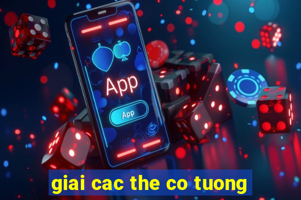 giai cac the co tuong