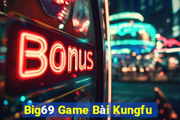 Big69 Game Bài Kungfu