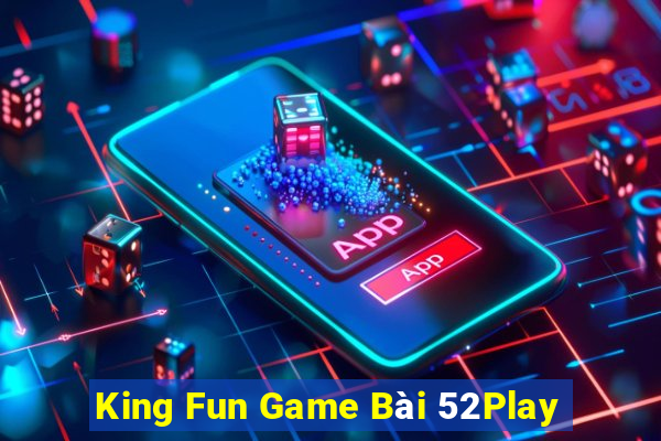 King Fun Game Bài 52Play