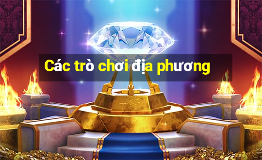 Các trò chơi địa phương