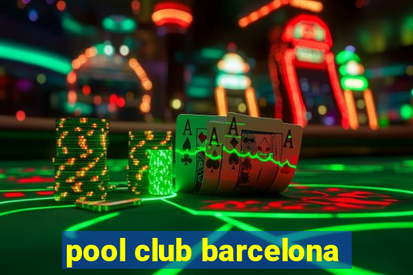 pool club barcelona