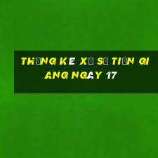 Thống kê Xổ Số Tiền Giang ngày 17