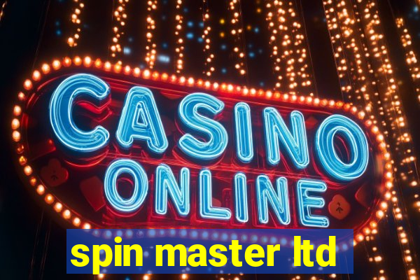 spin master ltd