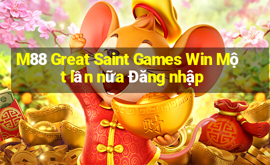 M88 Great Saint Games Win Một lần nữa Đăng nhập