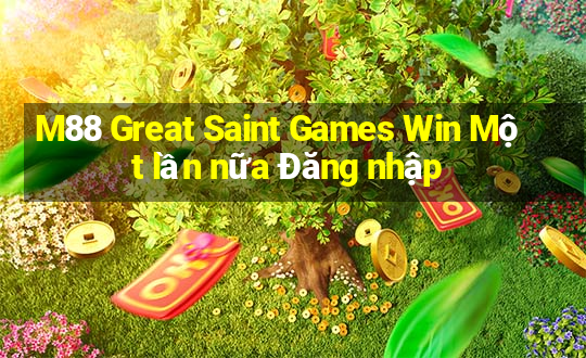 M88 Great Saint Games Win Một lần nữa Đăng nhập