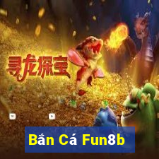 Bắn Cá Fun8b