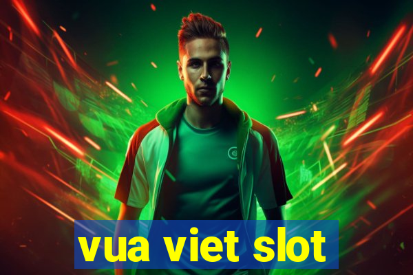 vua viet slot