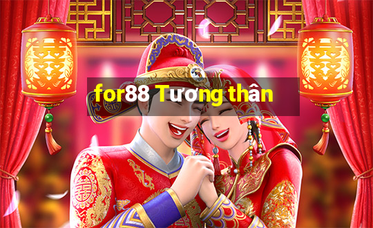 for88 Tương thân