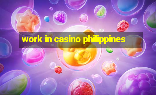 work in casino philippines