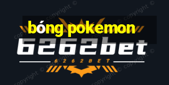 bóng pokemon