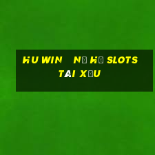 hu win   nổ hũ slots tài xỉu