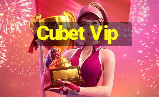 Cubet Vip