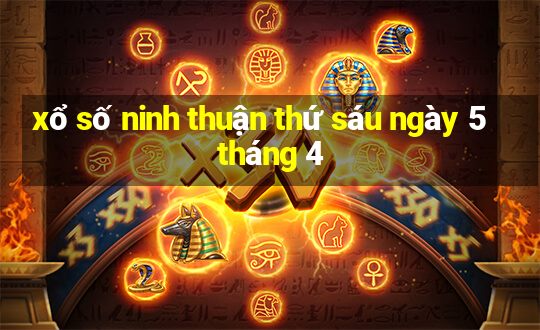 xổ số ninh thuận thứ sáu ngày 5 tháng 4