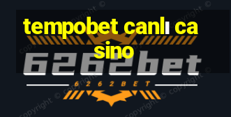 tempobet canlı casino