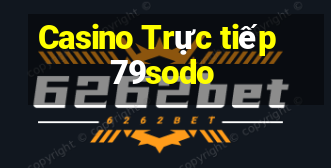 Casino Trực tiếp 79sodo