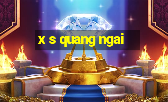 x s quang ngai