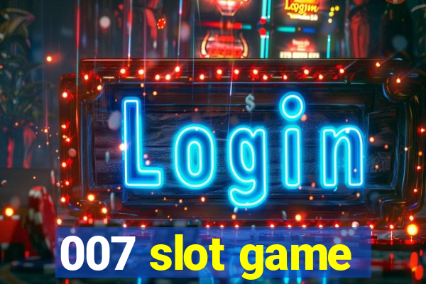 007 slot game