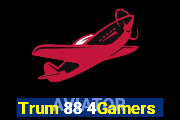 Trum 88 4Gamers