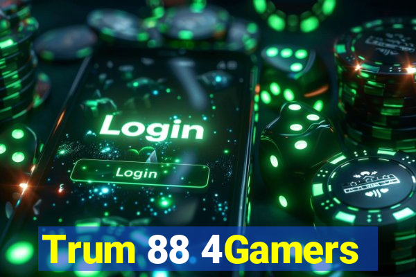 Trum 88 4Gamers