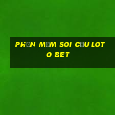 phần mềm soi cầu loto bet