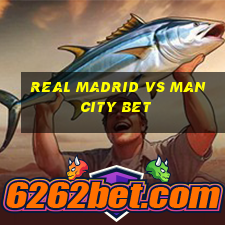 real madrid vs man city bet