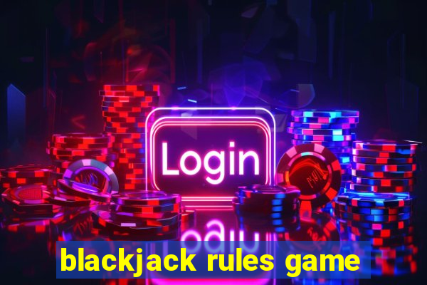 blackjack rules game