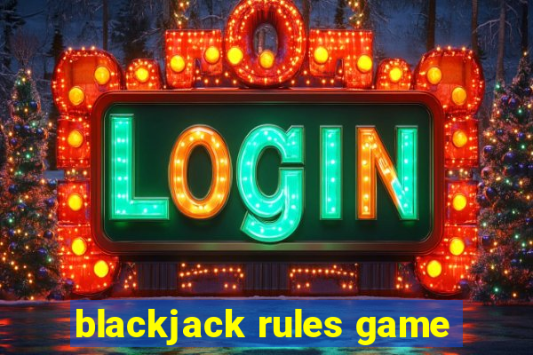 blackjack rules game