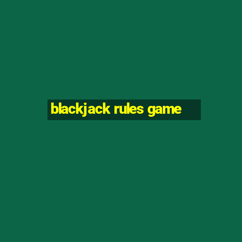 blackjack rules game