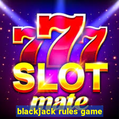 blackjack rules game