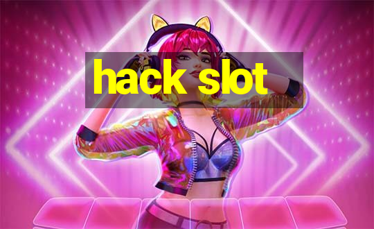 hack slot