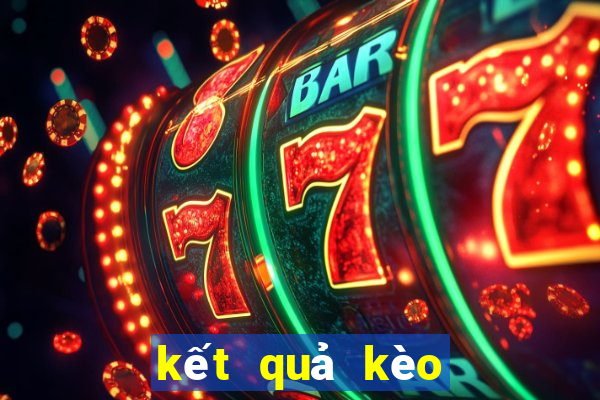 kết quả kèo nhà cái